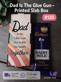 Dad Is The Glue Gun- Printed Slab Box